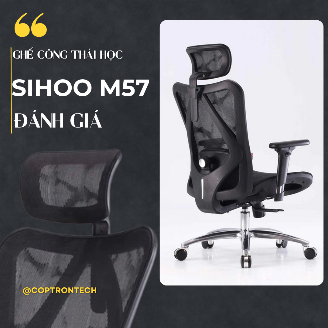 Review chi tiết ghế công thái học Sihoo M57 – Đáng tiền không?